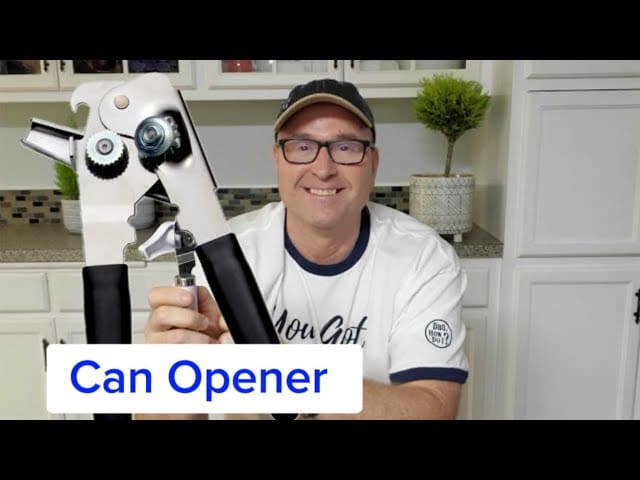 Dad How Do I Use A Can Opener
